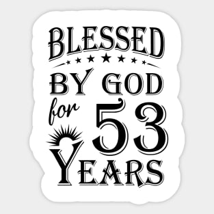 Blessed By God For 53 Years Sticker